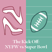 NYFW vs Super Bowl